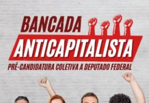Vote e lute com a BANCADA ANTICAPITALISTA