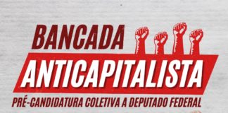 Vote e lute com a BANCADA ANTICAPITALISTA