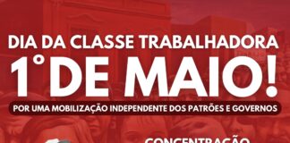 Venha ao ato classista e independente do 1° de Maio!