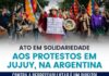 Internacionalismo: Ato em solidariedade à luta dos povos originários em Jujuy (Argentina)