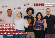 Contribua com a campanha independente da Bancada Anticapitalista!