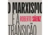 Entrevista a Roberto Sáenz: debates para um marxismo do século XX