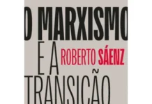Entrevista a Roberto Sáenz: debates para um marxismo do século XX