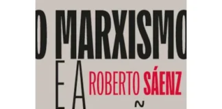 Entrevista a Roberto Sáenz: debates para um marxismo do século XX